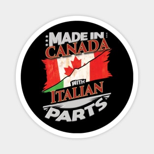 Made In Canada With Italian Parts - Gift for Italian From Italy Magnet